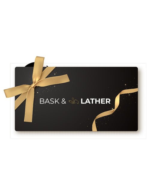 BASK AND LATHER GIFT CARD - Bask And Lather Store